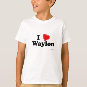 I Love Waylon T-Shirt