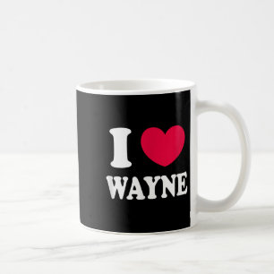 I Love Wayne Coffee Mug