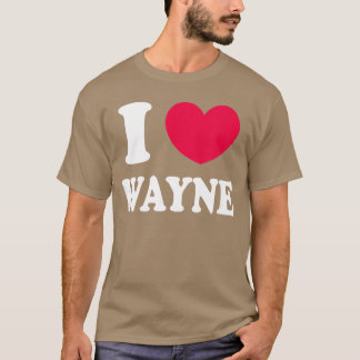 I Love Wayne girl T-Shirt