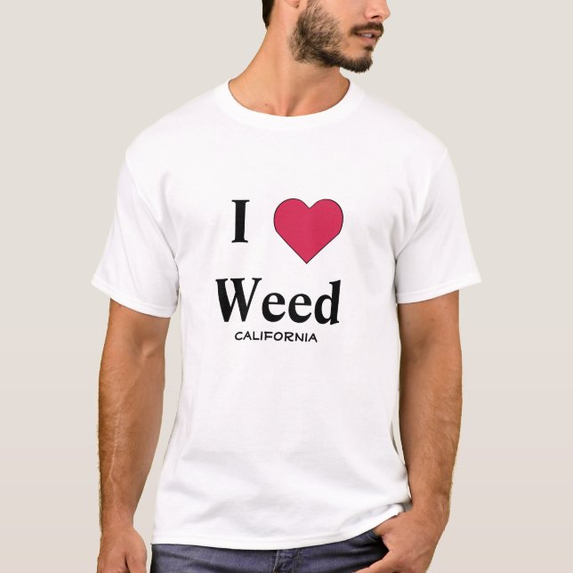 I Love Weed California T-Shirt (Front)