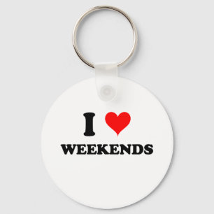 I Love Weekends Key Ring