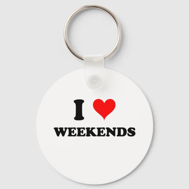 I Love Weekends Key Ring (Front)