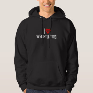 I Love Weightlifting Hoodie