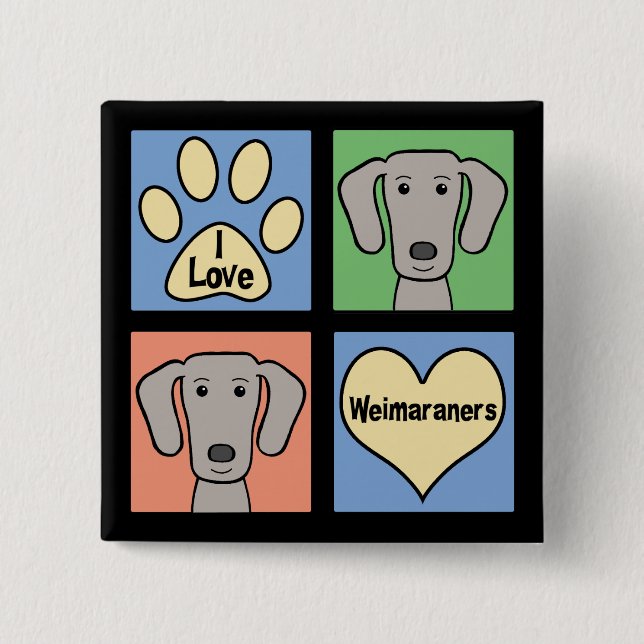 I Love Weimaraners 15 Cm Square Badge (Front)