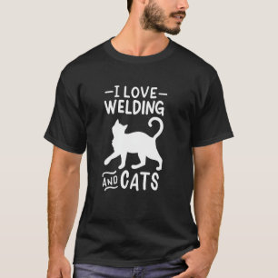 I Love Welding And Cats Cute Kitty Feline Funny We T-Shirt