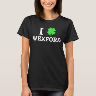 I LOVE WEXFORD T-Shirt