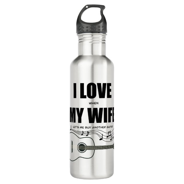 I Love When My Wife Let's Me Buy Another Guitar 710 Ml Water Bottle (Front)