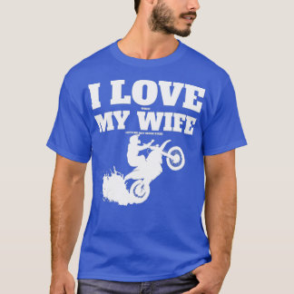 I Love When My Wife Lets Me Buy More Bikes for T-Shirt