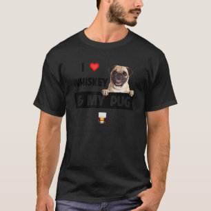I Love Whiskey And My Pug Mum Dad Dog Drinking Sho T-Shirt