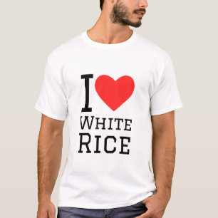 I love white rice T-Shirt