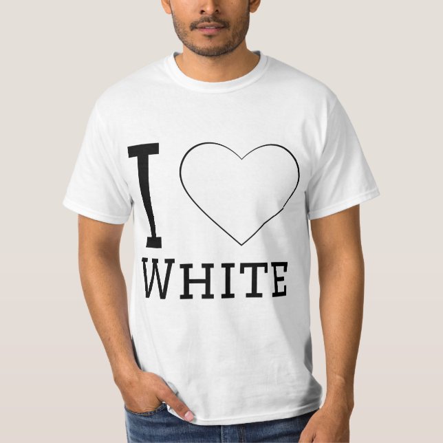 I love white  T-Shirt (Front)