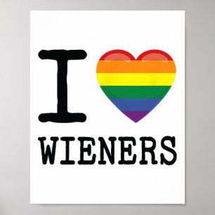 I Love Wieners A Rainbow Pride Lgbtq Gay Biual Hom Poster