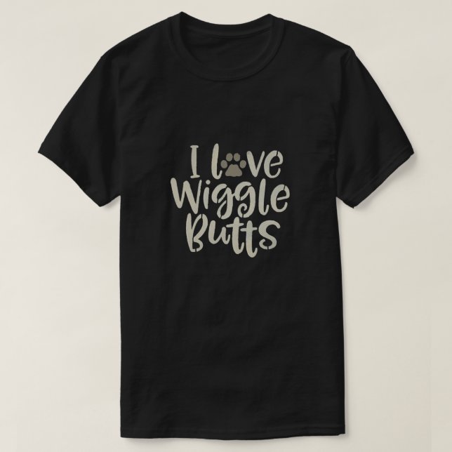 I Love Wiggle Butts T-Shirt (Design Front)