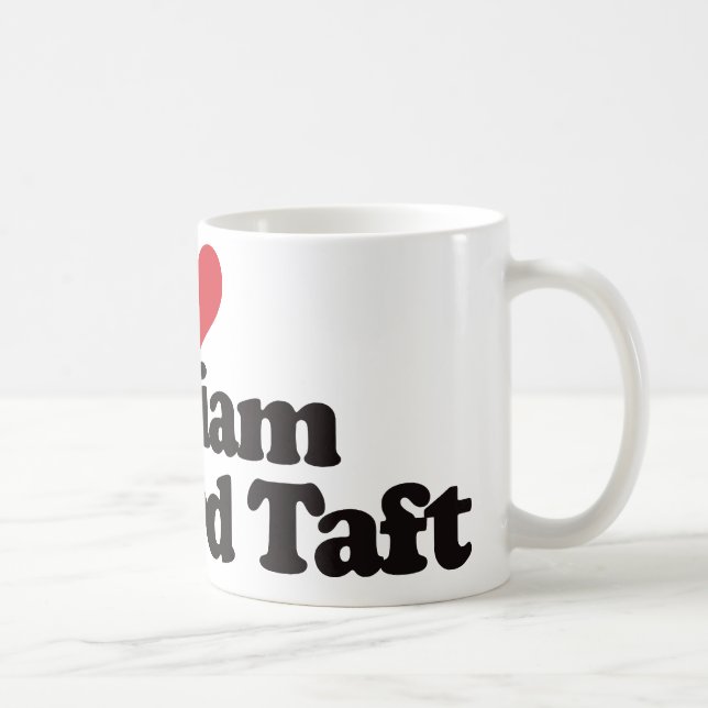I Love William Howard Taft Coffee Mug (Right)