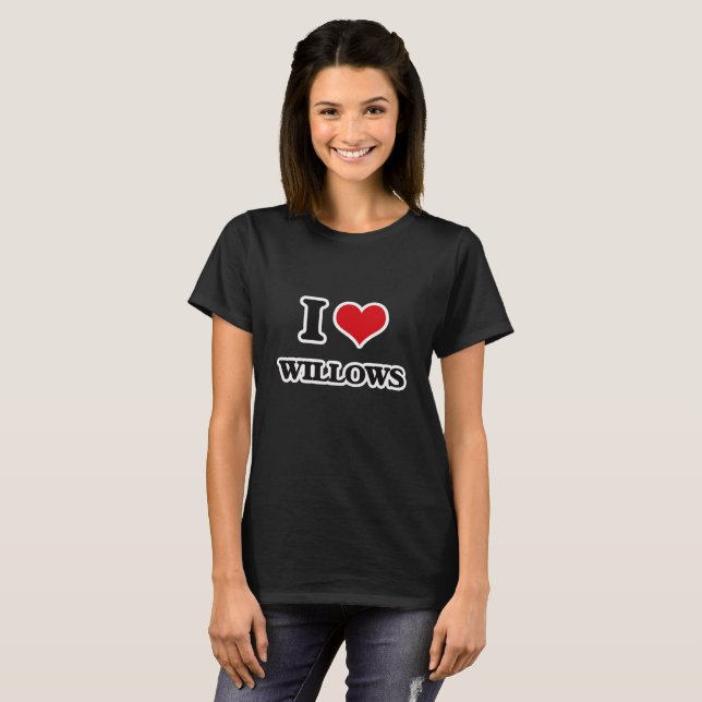 I Love Willows T-Shirt (Front Full)