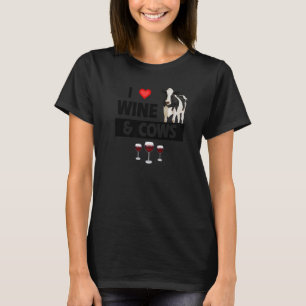I Love Wine and Cows Farming Drinking Farm Animal T-Shirt