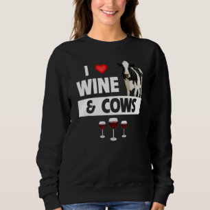 I Love Wine and Cows Funny Farming Drinking Farm A Sweatshirt