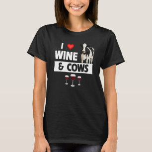 I Love Wine and Cows Funny Farming Drinking Farm A T-Shirt