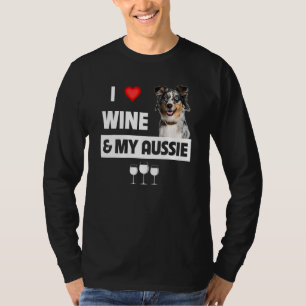 I Love Wine And My Aussie Mum Dad Australian Sheph T-Shirt