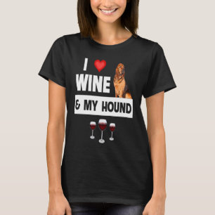 I Love Wine and My Bloodhound Hunting Dog Mum Dad T-Shirt