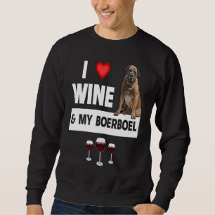 I Love Wine and My Boerboel Hunting Dog Mom Dad Dr Sweatshirt