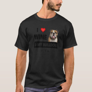 I Love Wine And My English Bulldog Mum Dad Dog Dri T-Shirt