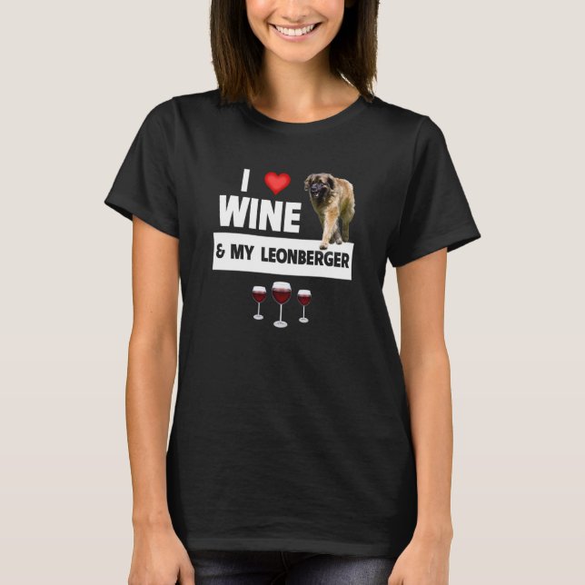 I Love Wine and My Leonberger German Dog Mom Dad D T-Shirt (Front)