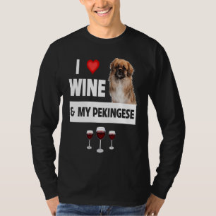 I Love Wine and My Pekingese Dog Mom Dad Drinking  T-Shirt