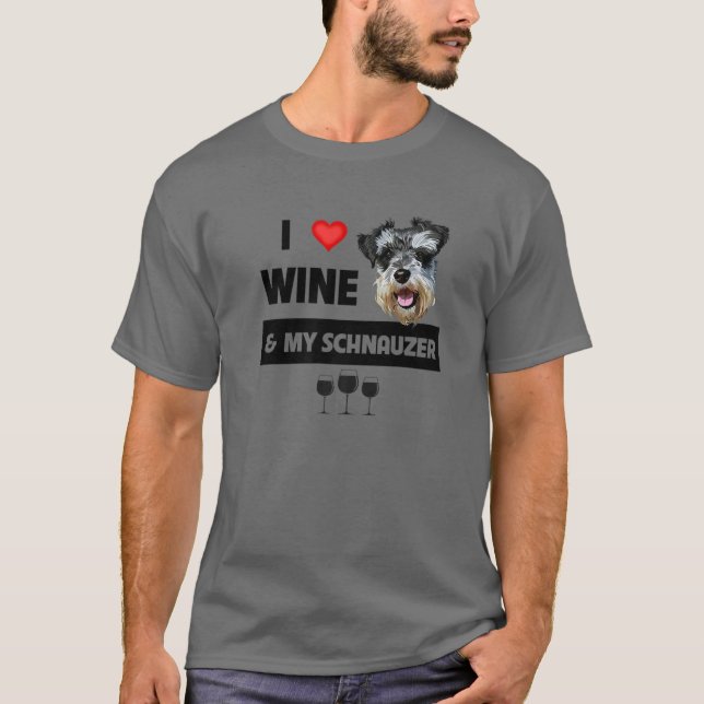 I Love Wine And My Schnauzer Mum Dad Dog Lovers Dr T-Shirt (Front)