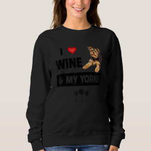 I Love Wine And My Yorkie Mum Dad Yorkshire Terrie Sweatshirt