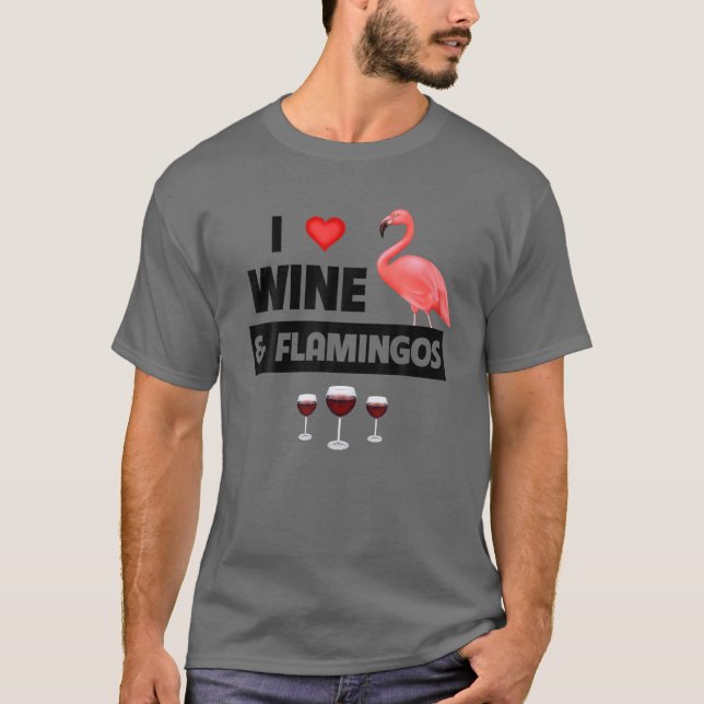 I Love Wine And Pink Flamingos Zoo Wildlife Nature T-Shirt (Front)