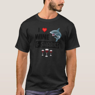 I Love Wine and Sharks  Drinking Great White Ocean T-Shirt