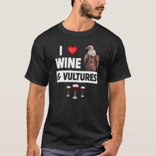 I Love Wine and Vultures Condor Bird Watching Drin T-Shirt