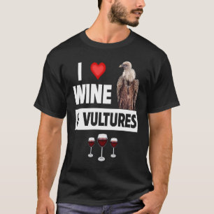 I Love Wine and Vultures Condor Bird Watching Drin T-Shirt