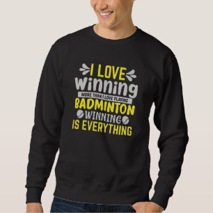 I love Winning Sweatshirt