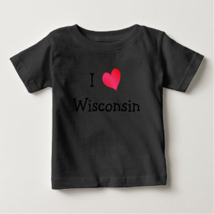 I Love Wisconsin Baby T-Shirt