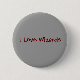 I Love Wizards 6 Cm Round Badge