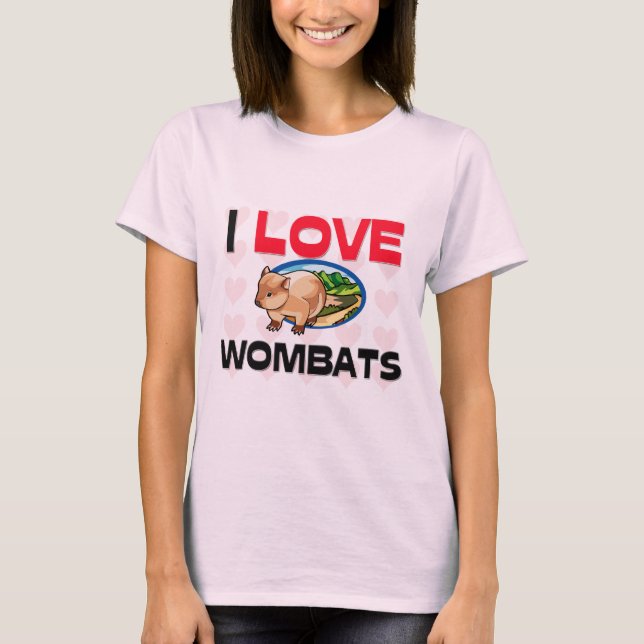 I Love Wombats T-Shirt (Front)