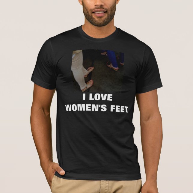I LOVE WOMEN'S FEET T-Shirt (Front)
