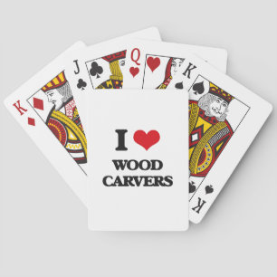 I love Wood Carvers Playing Cards