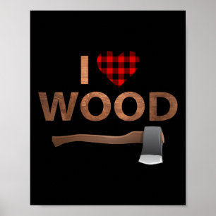I Love Wood  Lumberjack Heart Halloween Party Gift Poster