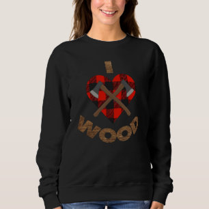 I Love Wood Lumberjack Heart Woodworking Halloween Sweatshirt