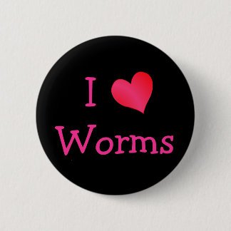 I Love Worms 6 Cm Round Badge