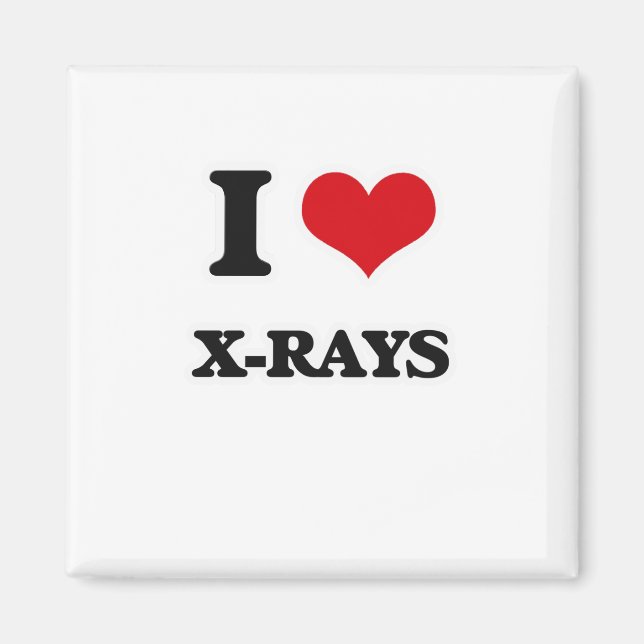 I Love X-Rays Magnet (Front)