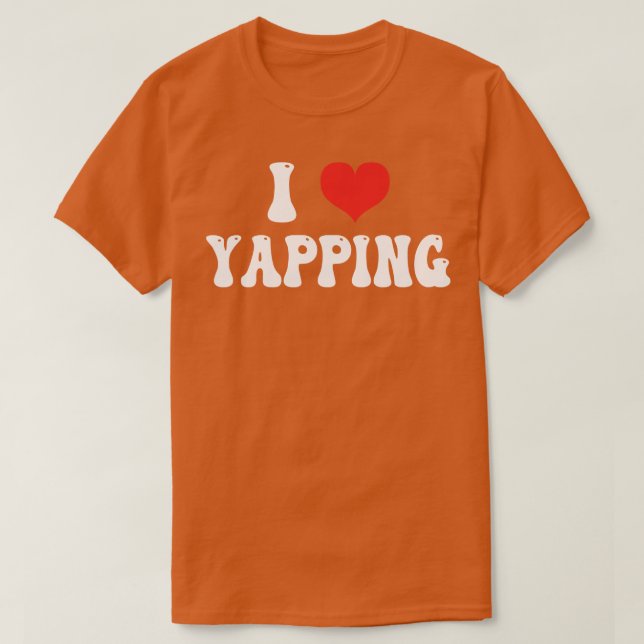I Love Yapping T-Shirt (Design Front)