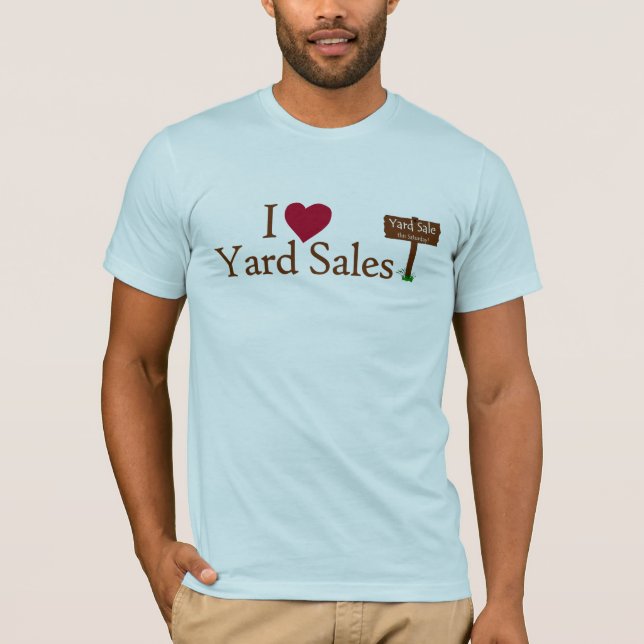 I Love Yard Sales T-Shirt (Front)