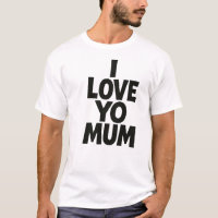 I Love Yo Mum – Bold Funny Typography Design