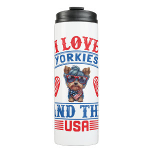 I love Yorkies and the USA 01 Thermal Tumbler