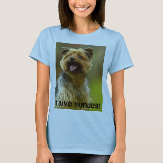 I love Yorkies! T-shirt