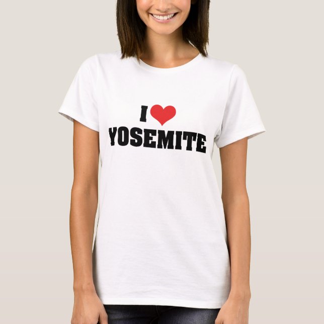 I Love Yosemite T-Shirt (Front)